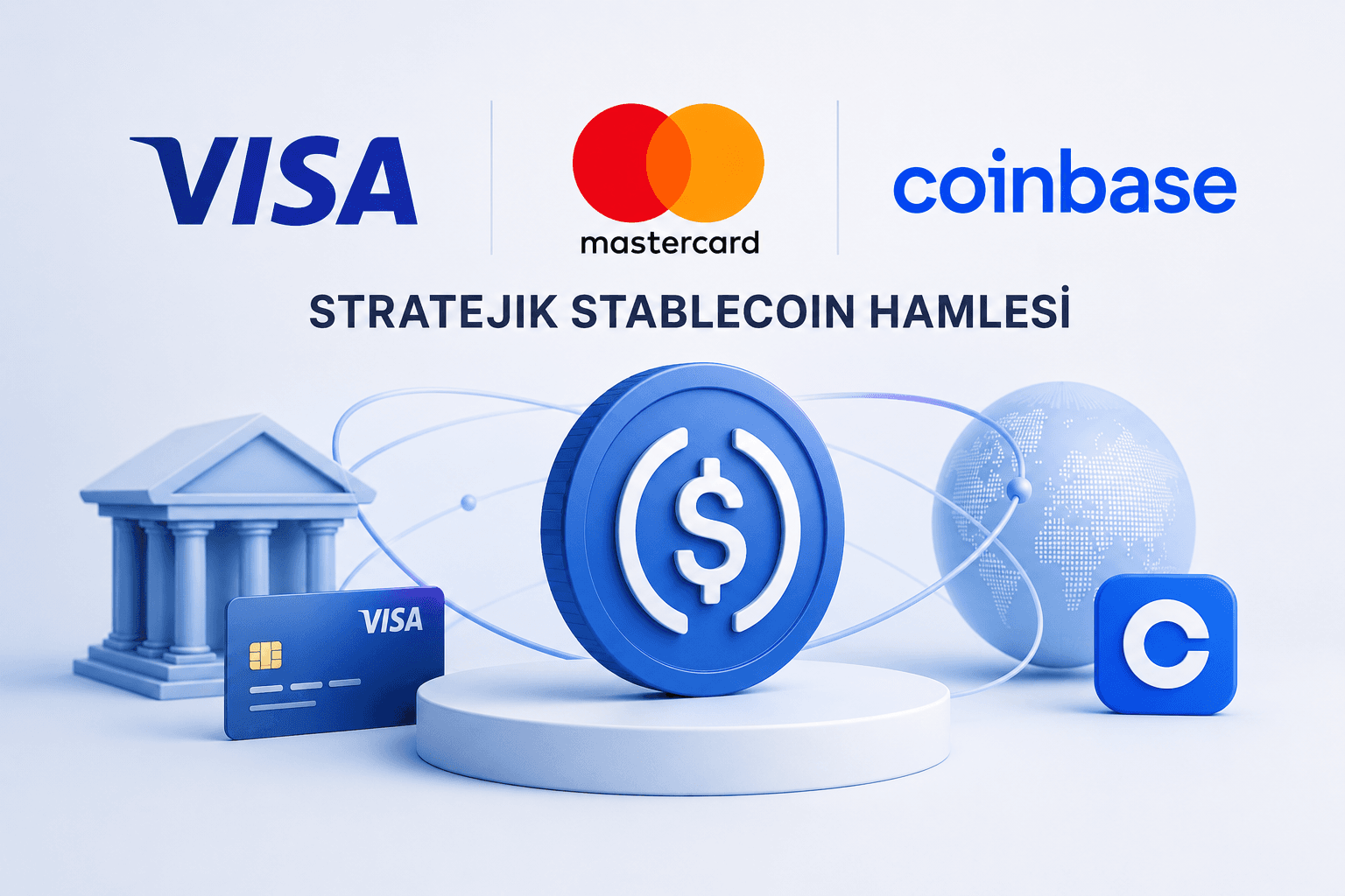 Finans Devleri Birleşti: Visa, Mastercard ve Coinbase’den Stratejik Stablecoin Hamlesi